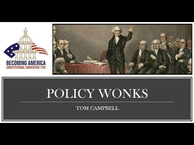 Policy Wonks - Tom Campbell