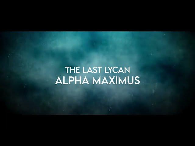 Alpha Maximus The Last Lycan Trailer