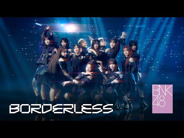 【MV full】BORDERLESS / BNK48