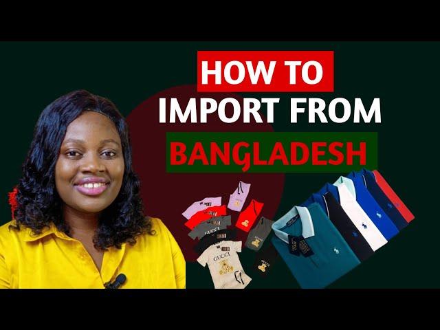 How To Import Quality Clothing From Bangladesh To Nigeria 2023 | How To Start Mini Importation