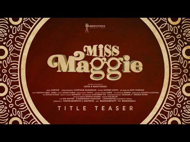 Miss Maggie - Firstlook Title Teaser| Yogi Babu, Rangaraj & Aathmika| Latha| Karthik| Drumsticks