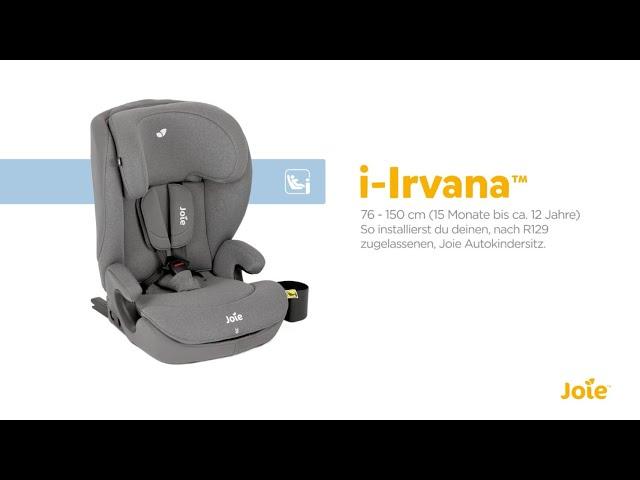 Joie i-Irvana | Kindersitz von 76 cm bis 150 cm