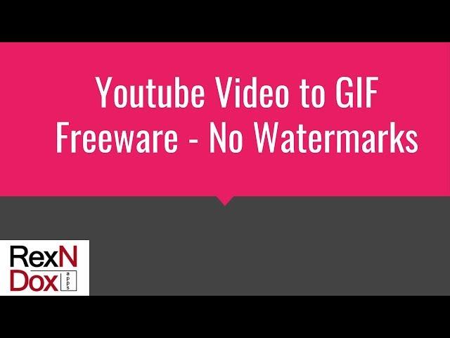 How to: Free Youtube Video to gif Software Freeware - No Watermarks