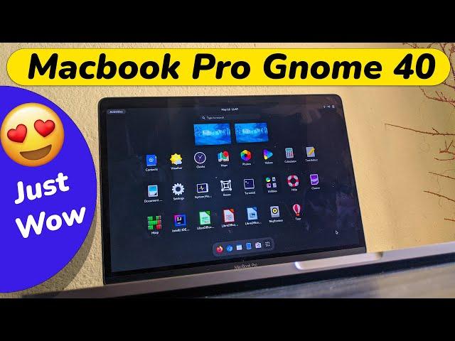 MacBook Pro + Gnome 40 + Fedora 34 =  | Best Linux Distro For Macbook