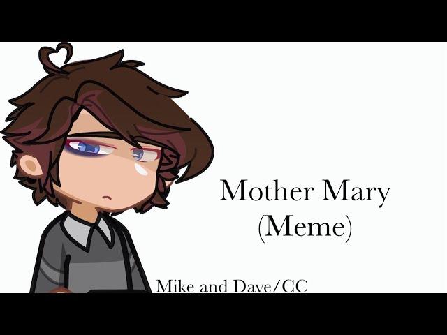 Mother Mary - ||Meme|| - Ft. Michael Afton & Dave/CC Afton (Warning: blood)