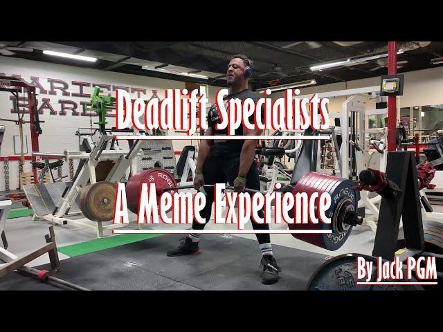 Deadlift Specialists - A Meme Experience