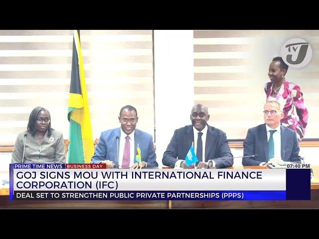 GOJ Signs MOU with International Finance Corporation (IFC) | TVJ Business Day