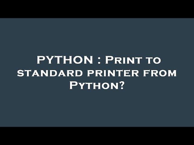 PYTHON : Print to standard printer from Python?