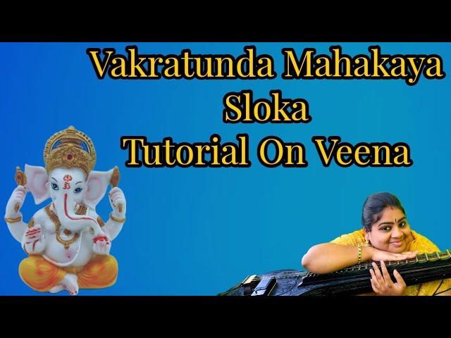 Vakratunda Mahakaya Easy Ganesha Slokam Tutorial On Veena |Durga Mythreyee