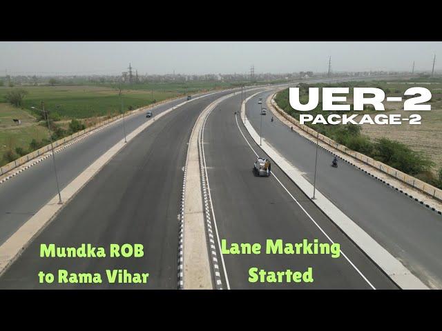 Mundka ROB is Open Again | UER-2 Package-2 | Lane Marking Started near Madan Pur #uer2