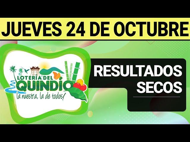 Resultado SECOS Lotería del QUINDÍO del Jueves 24 de Octubre 2024  SECOS 