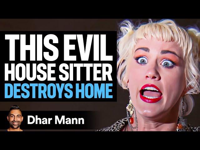 Evil House Sitter DESTROYS HOME | Dhar Mann