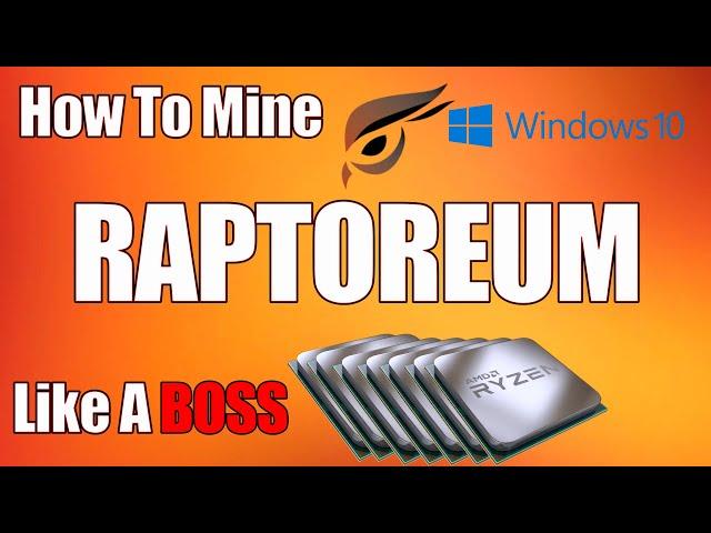 How To Mine RAPTOREUM | LIKE A BOSS!!!!   WIN 10 Edition