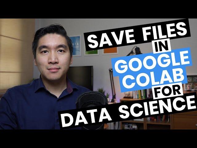 How to Save and Download files from Google Colab