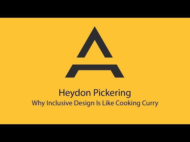 Heydon Pickering - Why Inclusive Design is like cooking a curry