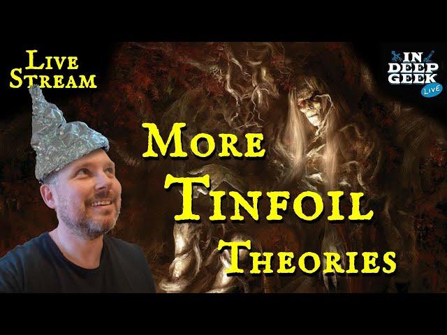 More Tinfoil Theories | (pre-recorded) Livestream