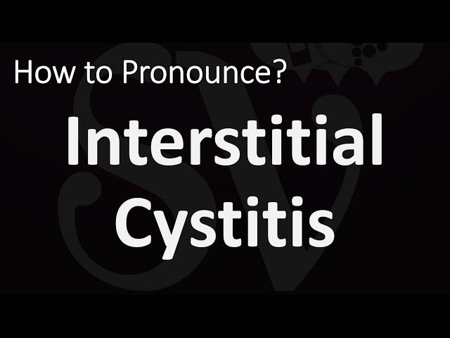 How to Pronounce Interstitial Cystitis? (CORRECTLY)