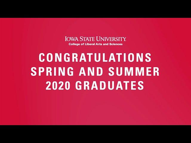Iowa State University College of Liberal Arts and Sciences Virtual Spring 2020 Convocation