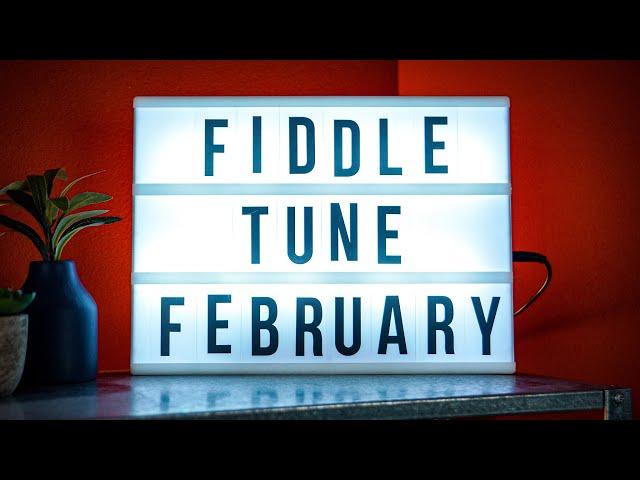 Fiddle Tune FEBRUARY!
