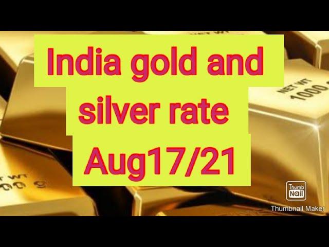 India gold and silver rate 17/08/2021
