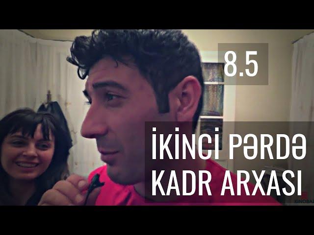 İKİNCİ PƏRDƏ-KADR ARXASI #8/5