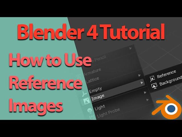 Blender 4 Tutorials - How to Use Reference Images