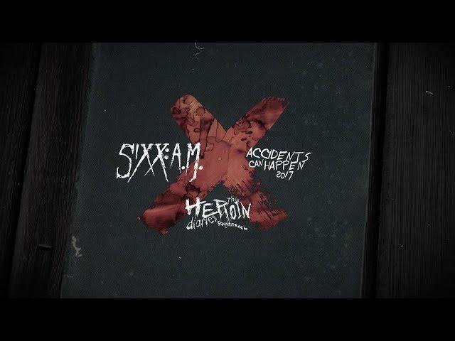 SIXX:A.M. - Accidents Can Happen 2017 (Official Lyric Video)