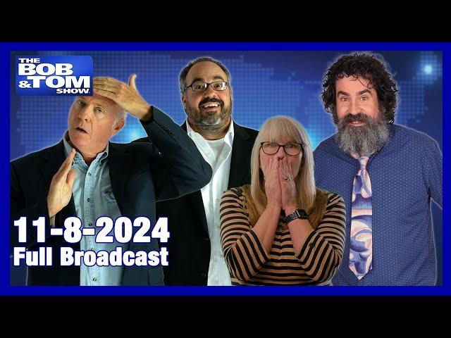 The BOB & TOM Show - November 8, 2024
