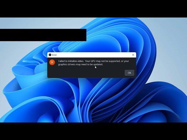OBS: Failed to Initialize Video Your GPU not Supported or Your Graphics Drivers Need to be Updated
