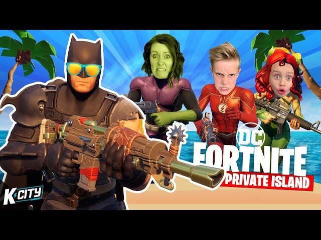 DC Heroes on a FORTNITE Private Island (Family Battle!) K-CITY GAMING