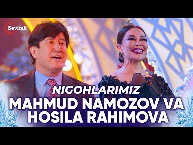 Mahmud Namozov va Hosila Rahimova - Nigohlarimiz