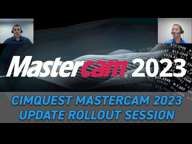 Cimquest's Mastercam 2023 Update Rollout Session (Webinar)