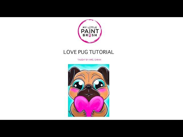 HOW TO PAINT! Acrylic Painting for Beginners | Love Pug | My Little Paintbrush