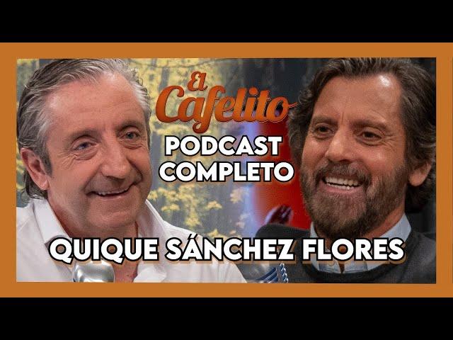 EL CAFELITO DE JOSEP PEDREROL #14 | QUIQUE SÁNCHEZ FLORES | PODCAST COMPLETO