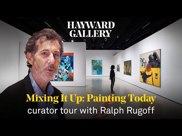 Mixing It Up: Painting Today | curator tour with Ralph Rugoff | Hayward Gallery