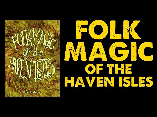 Folk Magic of the Haven Isles: OSR DnD Supplement Review