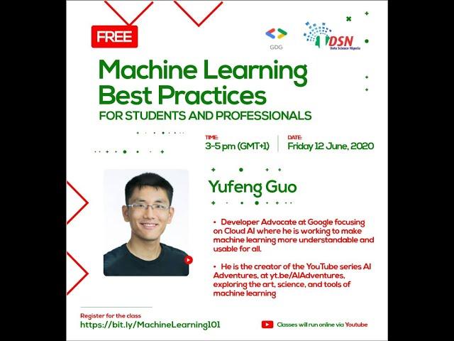 Machine Learning Best Practice with Yufeng Guo, a Developer Advocate, Google by Data Science Nigeria