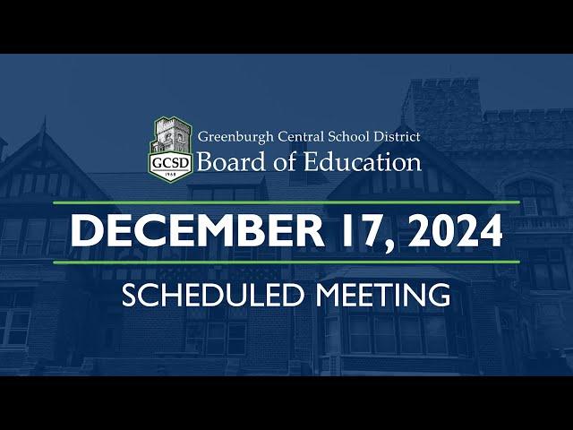 GCSD Board Of Education Meeting 12.17.24