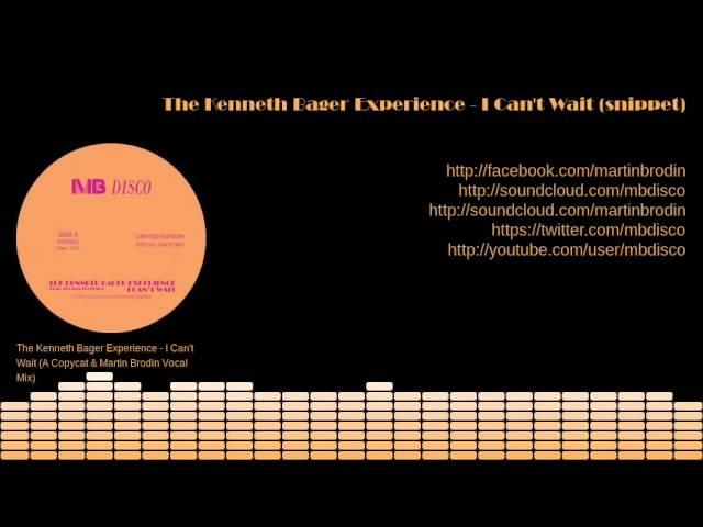 Kenneth Bager Experience - I Can't Wait (A Copycat & Martin Brodin Vocal Mix) (snippet