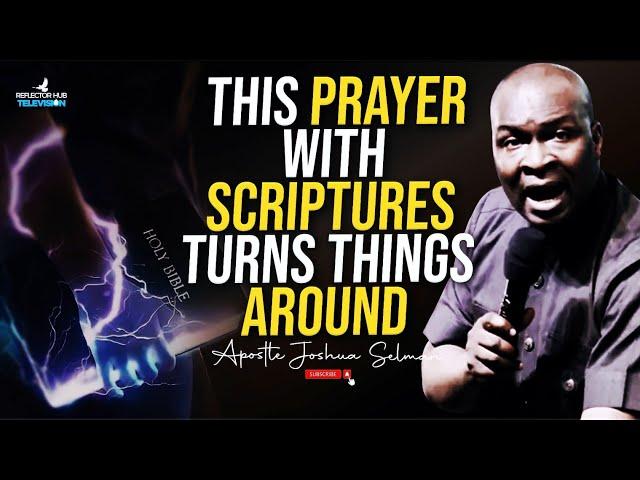 DANGEROUS MIDNIGHT PRAYERS WITH SCRIPTURES TURNS THINGS AROUND - APOSTLE JOSHUA SELMAN