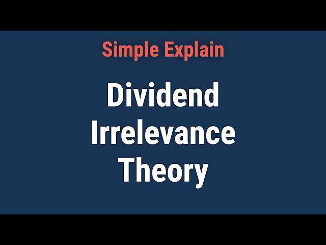 Dividend Irrelevance Theory: Definition and Investing Strategies