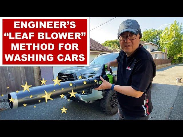 ENGINEER EXPLAINS BEST METHOD FOR WASHING CARS & TRUCKS - Using Leaf Blower as a Tool!