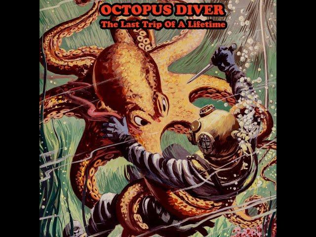 Octopus Diver - The Last Trip Of A Lifetime (Full Album 2018)