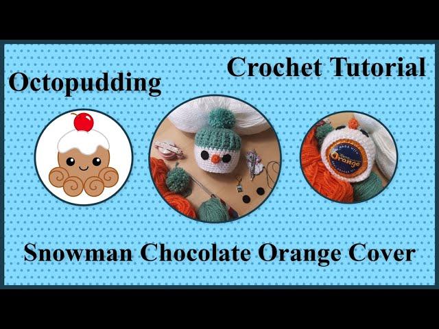 Snow man Chocolate Orange Cover Crochet Tutorial