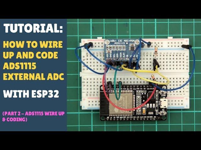 TUTORIAL: How to / About the ADS1115 External 16 Bit ADC - Part 2