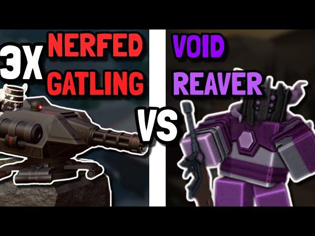 3 Nerfed Gatling Guns vs Void Reaver... | Roblox Tower Defense Simulator TDS