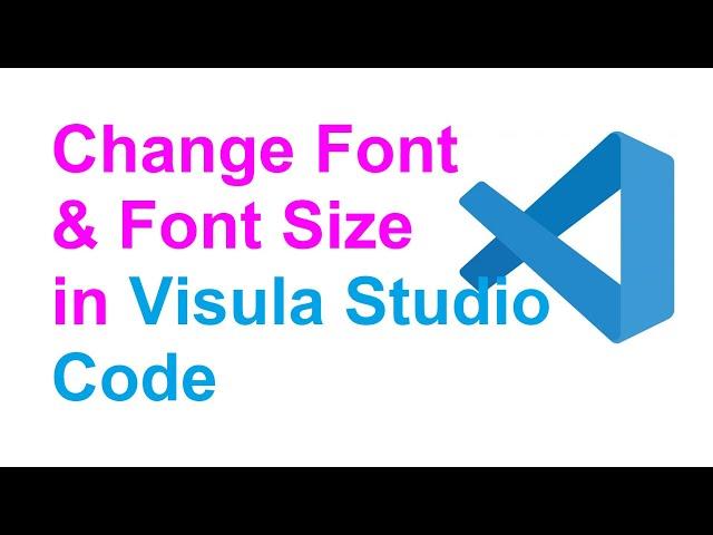 How To Change Font Family and Font Size in Visual Studio Code