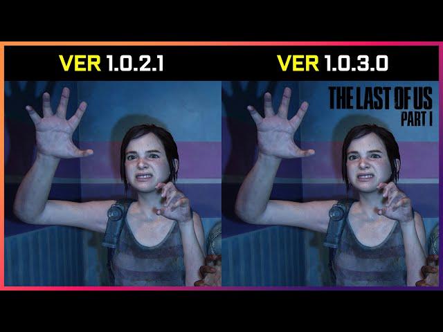 The Last of Us™ Part I | VER 1.0.2.1 vs VER 1.0.3.0