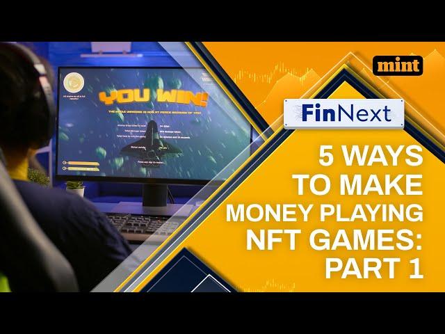 5 ways to make money playing NFT Games: Part 1 | FinNext
