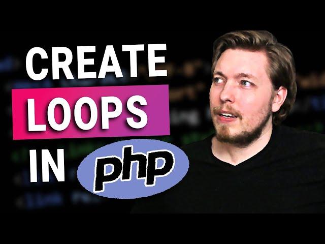 15 | How to Use and Create Loops in PHP | 2023 | Learn PHP Full Course for Beginners